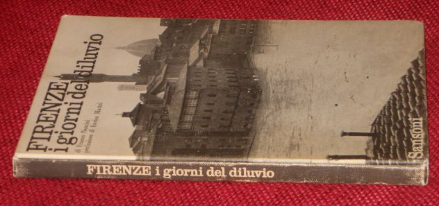 FIRENZE i giorni del diluvio, Sansoni Prima edizione 30 novembre 1966. - Foto 5