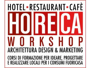 HORECA WORKSHOP - Architettura Design & Marketing- Progettare Locali Pubblici