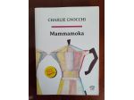 "Mammamoka" di Charlie Gnocchi