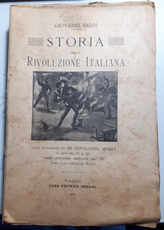 STORIA DELLA RIVOLUZIONE ITALIANA, GIOVANNI BALDI, EDITRICE NERBINI 1908. - Foto 2