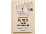 L'uomo dell'inganno di Chris Morgan Jones 1°Ed.Oscar Mondadori, settembre 2013