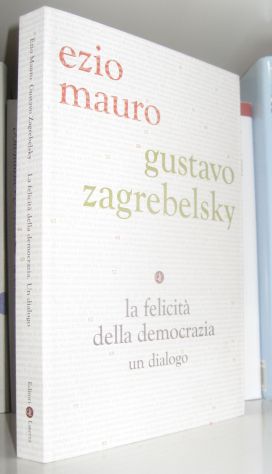 La felicità della democrazia - Un dialogo