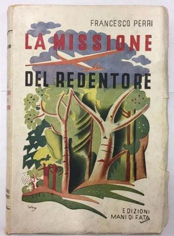 La missione del redentore, Francesco Perri, Edizioni Mani di Fata 1941. - Foto 2