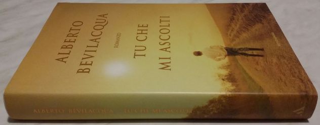 Tu che mi ascolti di Alberto Bevilacqua 1°Edizione Mondadori 2004 come nuovo - Foto 2