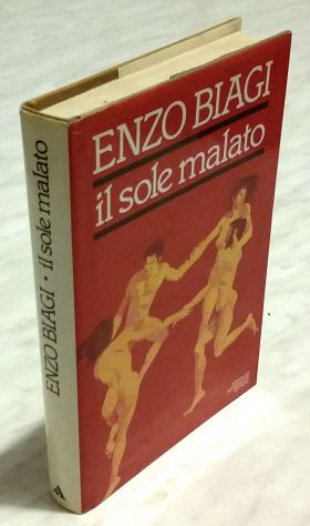 IL SOLE MALATO. VIAGIO NELLA PAURA DELL’AIDS di Biagi Enzo 1°Ed. Mondadori, 1987