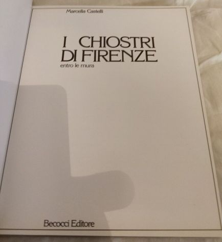 I CHIOSTRI DI FIRENZE entro le mura, Marcella Castelli, Becocci 1^ Ed. 1982. - Foto 6