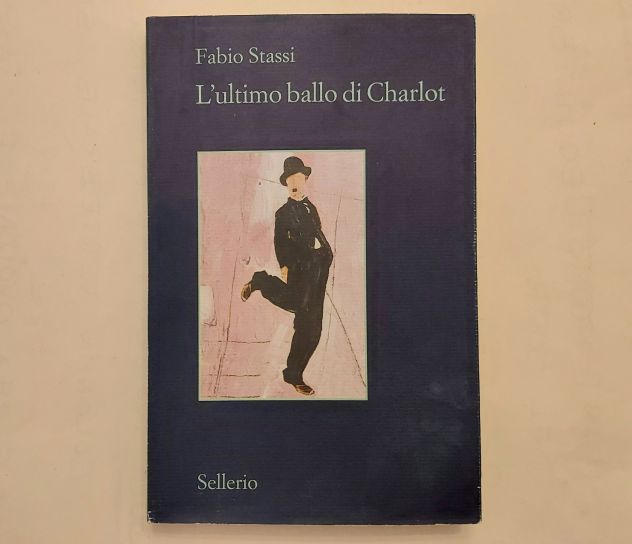 L'ultimo ballo di Charlot di Fabio Stassi Ed.Sellerio, Palermo 2016