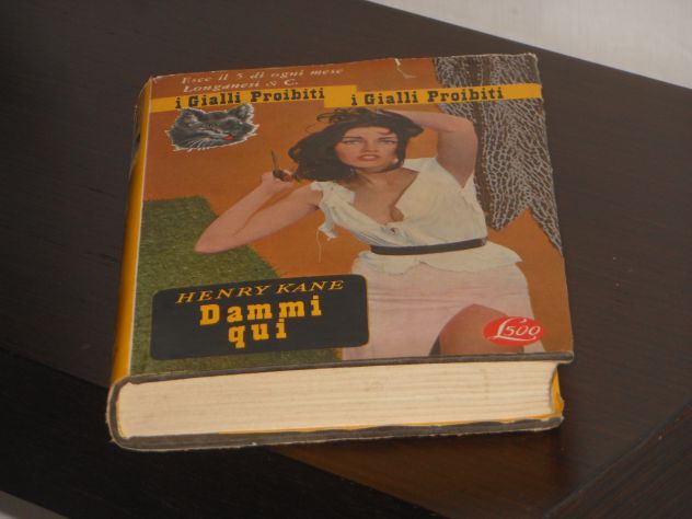 i Gialli Proibiti, Dammi qui, HENRY KANE, Longanesi &amp; C. 1963, N. 119. - Foto 6