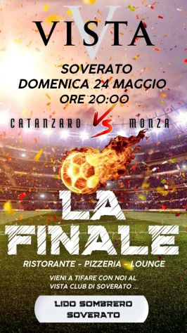 24/05  - 24/06:Stasera Vista Club Soverato la finale catanzaro-monza info 3391047611