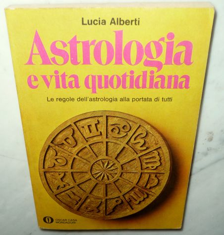 L. ALBERTI "Astrologia e vita quotidiana", Oscar Mondadori, 1975 1a e