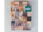 Quelli che ami non muoiono di Mario Fortunato 1°Ed.Bompiani, settembre 2008