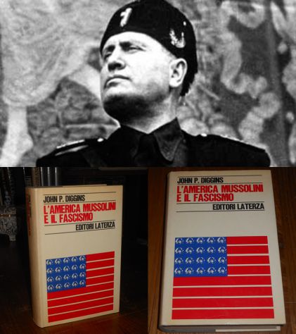 L'AMERICA MUSSOLINI E IL FASCISMO, J. Patrick Diggins, ED. LATERZA 1^ Ed.1972. - Foto 2