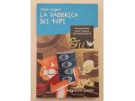 La fabbrica dei topi di Paola Mingoni 1°Ed.Giunti Junior, aprile 2007