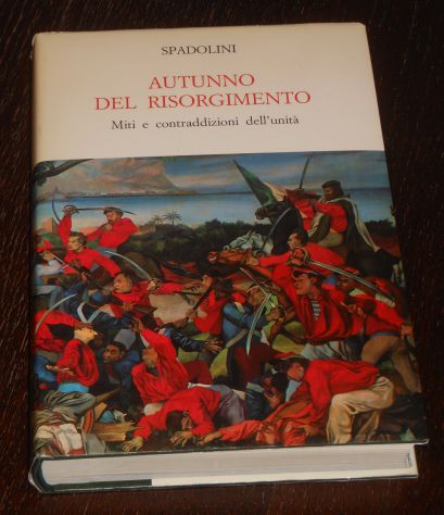 AUTUNNO DEL RISORGIMENTO, Giovanni Spadolini, Prima edizione 1986. - Foto 2