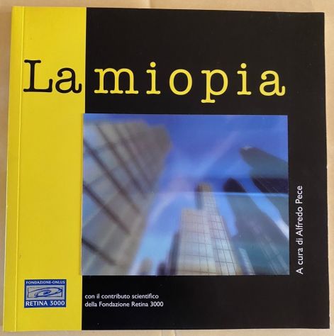 Libro la miopia di Alfredo Pece Fondazione Onlus retina 3000 NUOVO