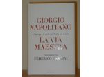 LA VIA MAESTRA, GIORGIO NAPOLITANO, L 'Europa e il ruolo dell 'Italia nel m &hellip;