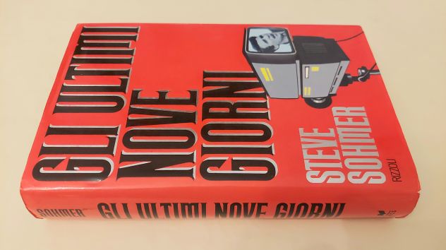 Gli ultimi nove giorni di Steve Sohmer 1°Ed.Rizzoli, febbraio 1988 perfetto - Foto 2