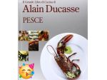 Il grande libro di cucina di Alain Ducasse.  Pesce, edito da Giunti Editore.