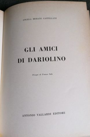 gli amici di Dariolino, ANGELA MORANI CASTELLANI, ANTONIO VALLARDI EDITORE 1959. - Foto 2
