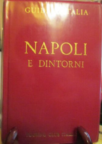 NAPOLI E DINTORNI - GUIDA D’ITALIA DEL TOURING CLUB ITALIANO 1976 OTTIMO