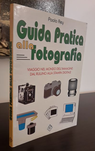 Guida Pratica Alla fotografia, Paolo Rey, LITO-RAMA 1^edizione Ottobre 1998. - Foto 2