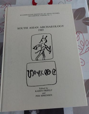 South Asian Archaeology- 1985. Eigth International Conference of South Asian