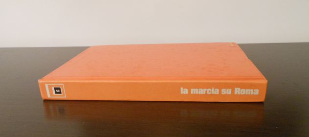 la marcia su Roma, Metello Casati, Arnoldo Mondadori Editore 1^ edizione 1972. - Foto 2