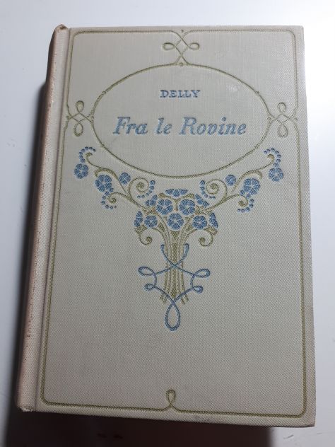 Fra le rovine, DELLY, A. Salani, 1937. - Foto 2