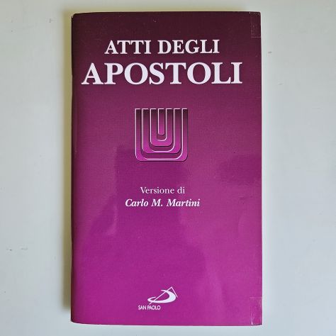 Atti degli Apostoli - Carlo Martini - San Paolo - 2001 - TRACCIATA!!