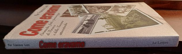 Come eravamo, Pier Francesco Listri, Le Lettere Prima edizione dicembre 2002. - Foto 4