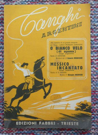 SPARTITO - TANGHI ARGENTINI - O BIANCO VELO (DI SPOSA) - MESSICO INCANTATO -