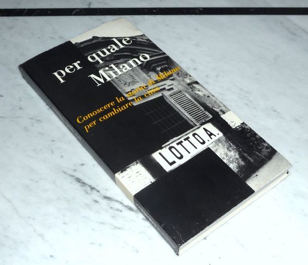 PER QUALE MILANO, documenti di Casabella 1973 NUOVO