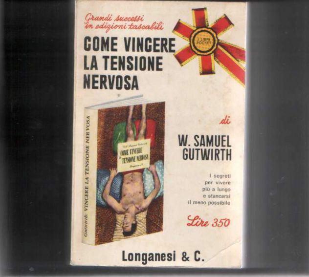 Come vincere la tensione nervosa, W. Samuel Gutwirth, Longanesi