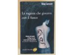 La ragazza che giocava con il fuoco di Stieg Larsson Ed:Marsilio,2008 come nuovo