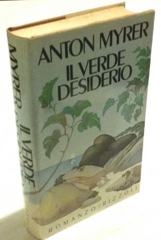 Il verde desiderio di Anton Myrer 1°Ed.Rizzoli, giugno 1983 perfetto - Foto 2