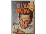 Bianca legione di Hermann Hoster Ed.Baldini & Castoldi, Milano 1956