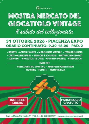 31/10 :Mostra Mercato del Giocattolo Vintage - Piacenza Expo del 31.10.2026