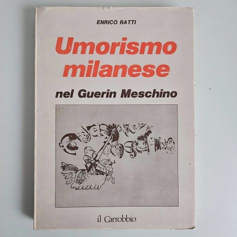 Umorismo Milanese Nel Guarin Meschino - Enrico Ratti - Il Carobbio - 1985
