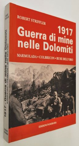 1917 Guerra di mine nelle Dolomiti, ROBERT STRIFFLER, EDIZIONI PANORAMA 1971. - Foto 2
