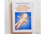 Fatture Stregonerie Malocchi...Esistono? Come liberarsi?Padre Giuseppe Sometti