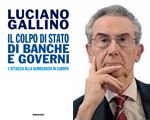 IL COLPO DI STATO DI BANCHE E GOVERNI, LUCIANO GALLINO, Einaudi 2013. - Foto 3