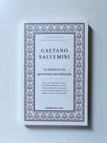 La sinistra e la questione meridionale Gaetano Salvemini Corriere della Sera,200