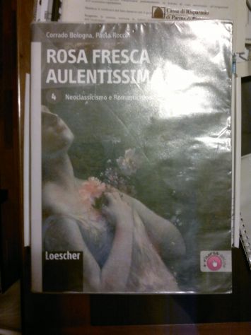 ROSA FRESCA AULENTISSIMA VOL.4 - Neoclassicismo e Romanticismo