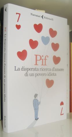 La disperata ricerca d'amore di un povero idiota