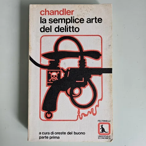 La Semplice Arte del Delitto - Raymon Chandler - Feltrinelli - 1980