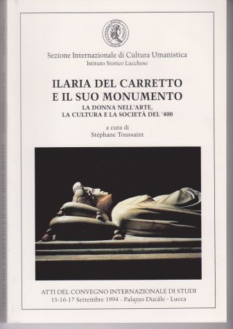 Ilaria del Carretto e il suo monumento