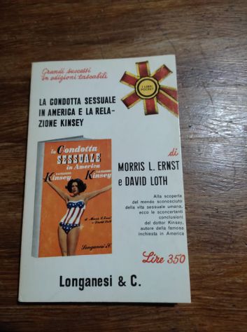 Morris L. Ernst David Loth La condotta sessuale in America e la relazione Kinsey