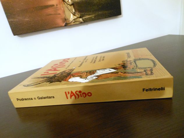 L'ASINO E' IL POPOLO: UTILE, PAZIENTE E BASTONATO, PODRECCA E GALANTARA, 1^ Ed. - Foto 7