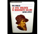 LA VITA VIOLENTA DI BENVENUTO CELLINI, Laterza 1986, 1a edizione