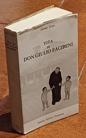 Vita di Don Giulio Facibeni", scritto da Silvano Nistri. - Foto 3